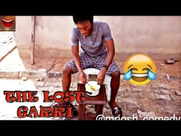 Video: GARRI (MR JOSH)  -  Latest 2018 Nigerian Comed